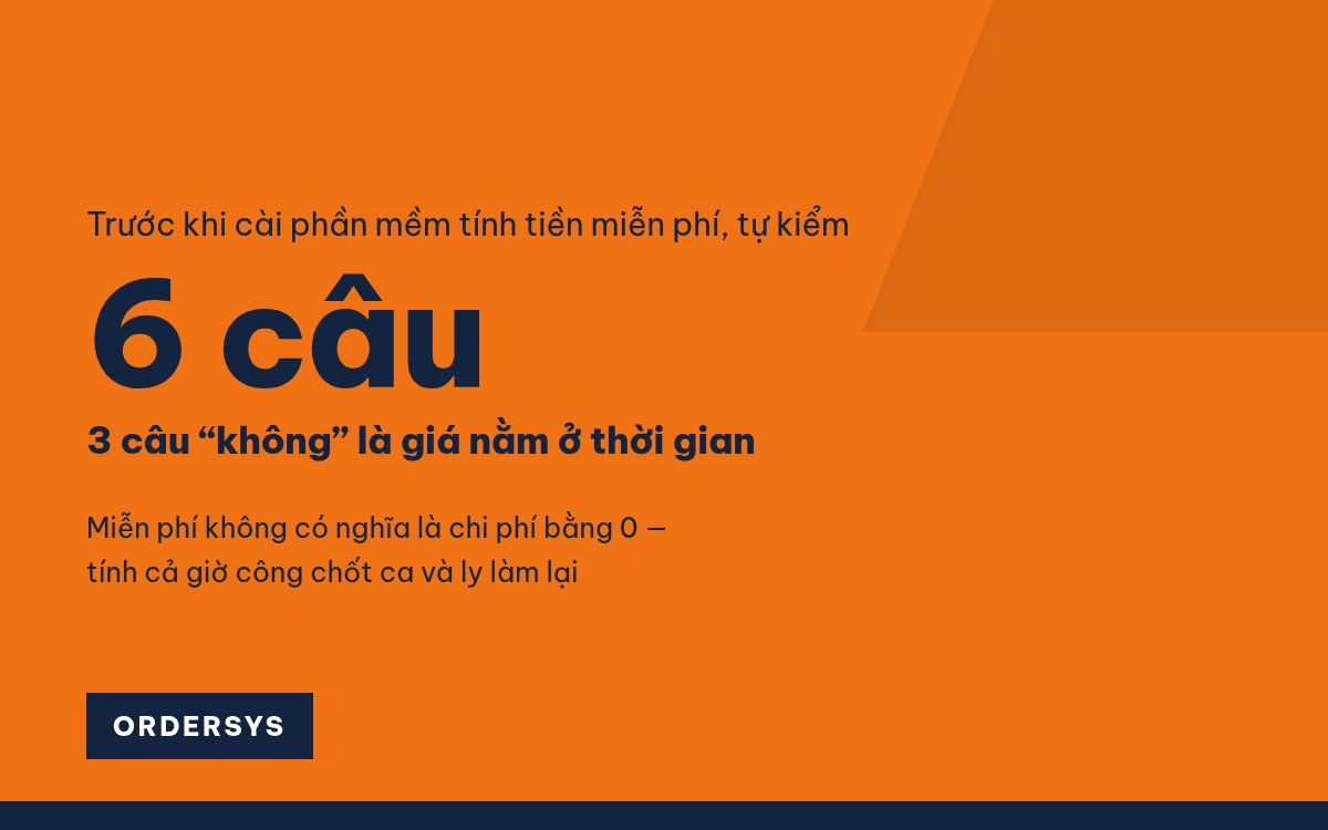 Phần mềm tính tiền quán cafe miễn phí: miễn phí thật tới đâu?