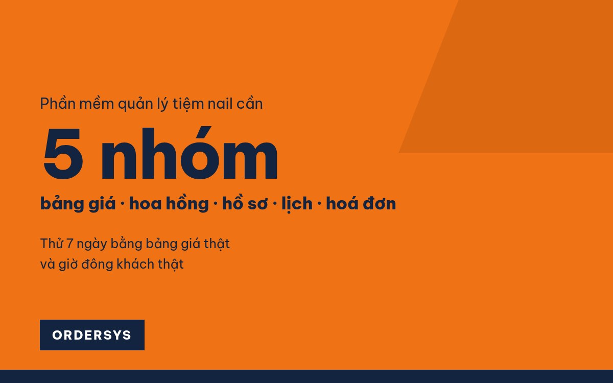 Phần mềm quản lý tiệm nail cần những gì?